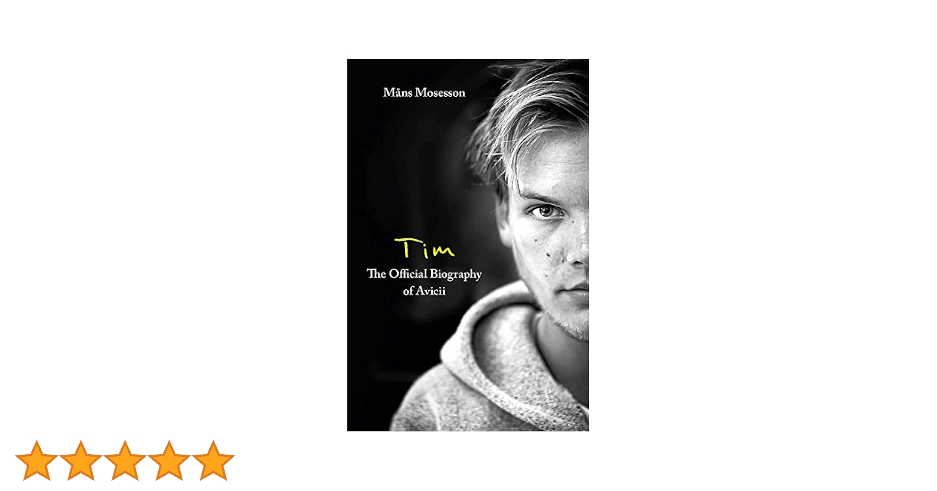 Tim― The Official Biography of Avicii: Mosesson, Måns